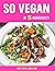 So Vegan in 5 Ingredients: ...