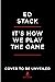 It's How We Play the Game: Build a Business. Take a Stand. Make a Difference.