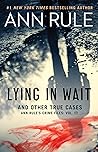 Lying in Wait by Ann Rule