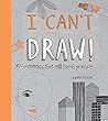 I Can't Draw by Lydia Crook I Can't Draw by Lydia Crook