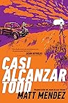 Casi alcanzar todo by Matt Mendez