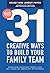 31 Creative Ways to Build Your Family Team: Practical Everyday Tools That Will Make an Immediate Difference