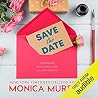 Save the Date by Monica  Murphy