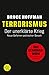 Terrorismus - Der unerklärte Krieg: Neue Gefahren politischer Gewalt