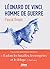 Léonard de Vinci, homme de ...