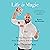 Life Is Magic: An Extraordinary True Story of Trauma and Transformation