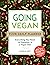 Going Vegan: Your Daily Planner: Everything You Need to Transition to a Vegan Diet