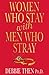 Women Who Stay with Men Who Stray by Debbie Then
