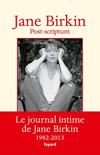 Post-scriptum: Le journal intime de Jane Birkin 1982-2013 (French Edition)
