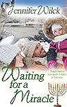 Waiting for a Miracle by Jennifer Wilck