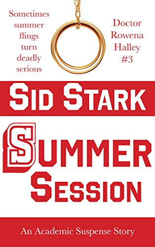 Summer Session: An Academic Thriller (Doctor Rowena Halley Book 3)
