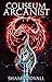 Coliseum Arcanist (Frith Ch...