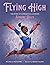 Flying High: The Story of G...