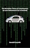 The Simulation Theory of Consciousness (or Your Car is Sentient)