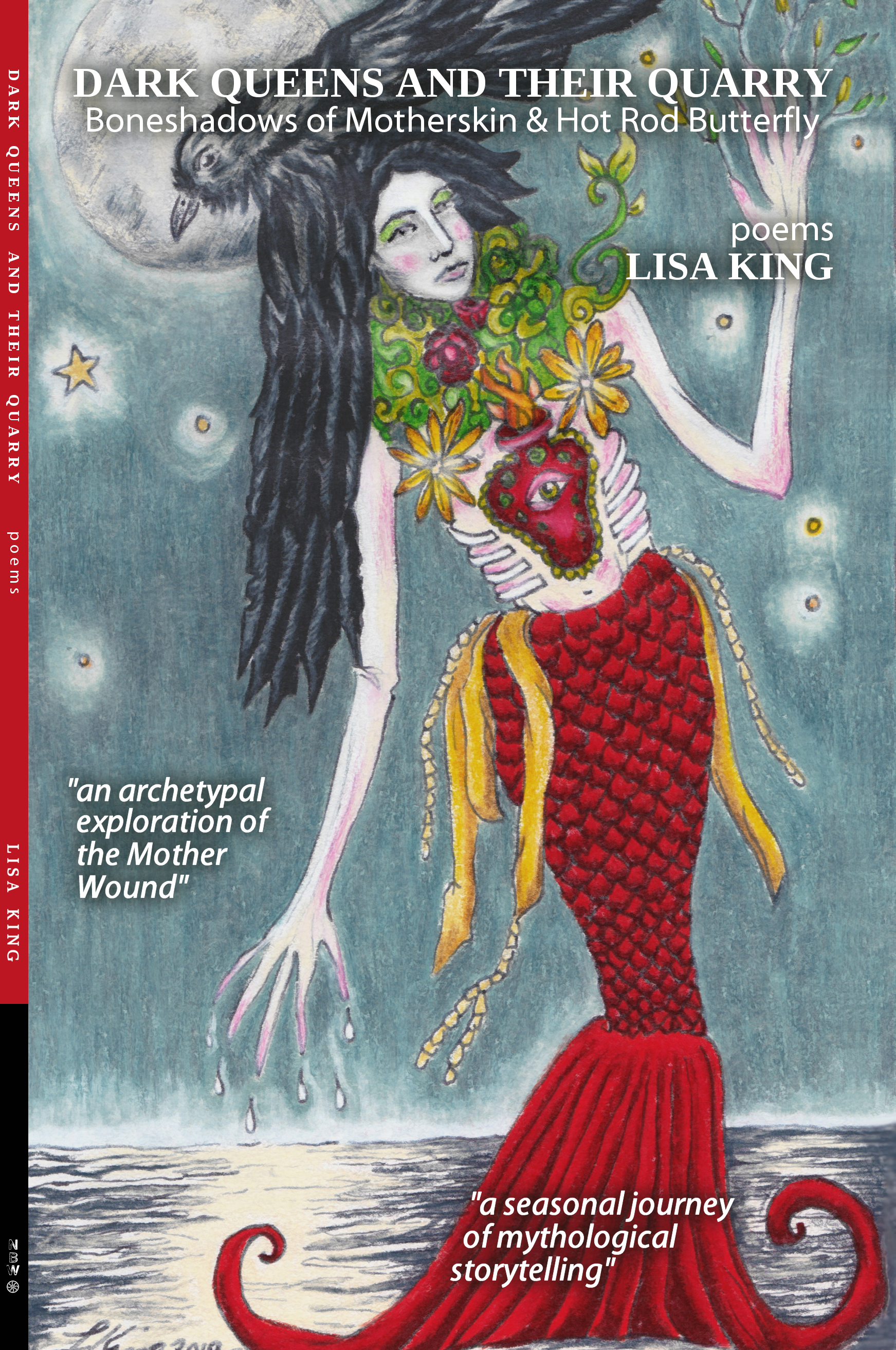 Dark Queens and Their Quarry: Poems: Boneshadows of Motherskin: 2017-2019 & Hot Rod Butterfly: 2000-2014