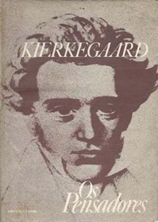 Os Pensadores: Kierkegaard