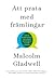 Att prata med främlingar by Malcolm Gladwell