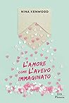 L'amore come l'avevo immaginato by Nina Kenwood