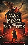 War of Kings and Monsters by Christopher Keene
