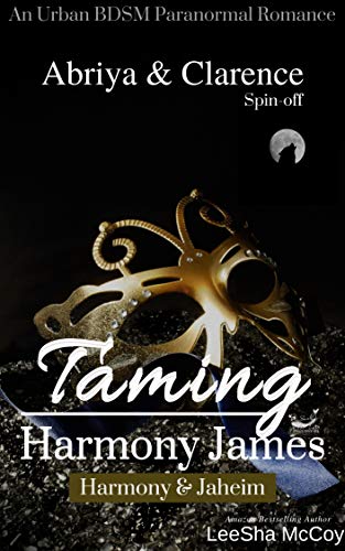 Taming Harmony James: Harmony & Jaheim (Abriya & Clarence Series Spin-off #3)