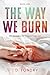 The Way We Burn (Beacon Hil...
