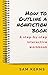 How to Outline a Nonfiction...