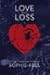Love and Loss: A Collection...