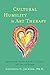 Cultural Humility in Art Therapy: Applications for Practice, Research, Social Justice, Self-Care, and Pedagogy