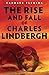 The Rise and Fall of Charles Lindbergh