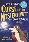 Curse of the Mystery Mutt by James  Patterson