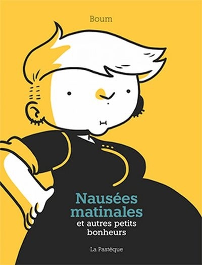 Nausées matinales et autres petits bonheurs (Hardcover)