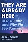 Book cover for They Are Already Here: UFO Culture and Why We See Saucers
