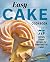 Easy Cake Cookbook by Miranda Couse