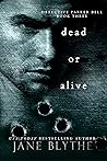 Dead or Alive (Detective Parker Bell #3)