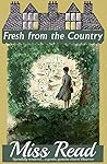 Fresh from the Country by Miss Read