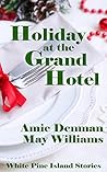 Holiday at the Grand Hotel by Amie Denman
