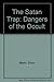The Satan Trap: Dangers of ...