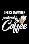 Office Manager Powered by Coffee: Christmas Gift for Office Manager | Funny Office Manager Journal | Best 2019 Christmas Present Lined Journal | 6x9inch 120 pages