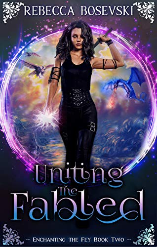 Uniting The Fabled (Enchanting The Fey #2)