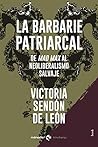 La barbarie patriarcal: De "Mad Max" al neoliberalismo salvaje (Spanish Edition)