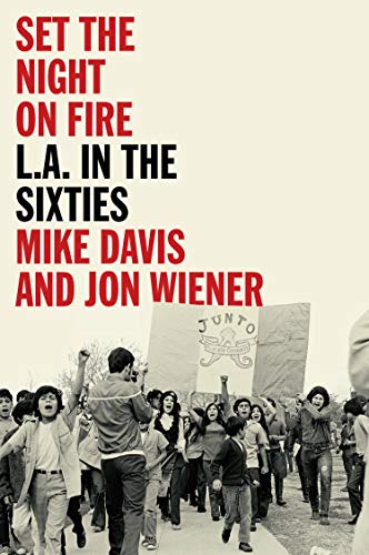 Set the Night on Fire: L.A. in the Sixties (Kindle Edition)