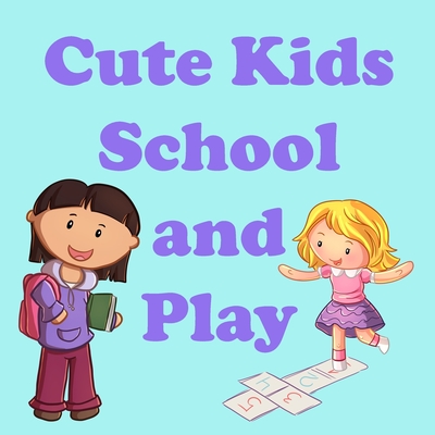 Cute Kids School and Play: Reading and Writing Comprehension Skills for Preschool, Grade 1 & 2 Age up to 8