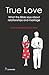 True Love: What the Bible Says About Relationships and Marriage