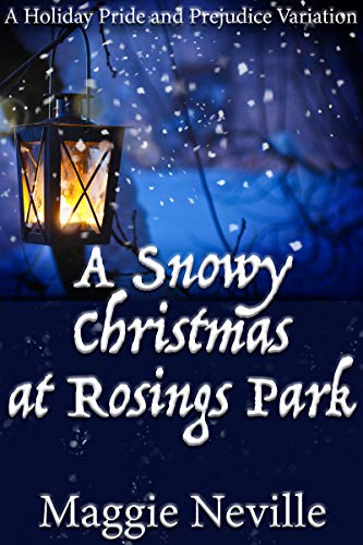 A Snowy Christmas at Rosings Park: A Pride and Prejudice Holiday Farce (Kindle Edition)