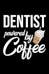 Dentist Powered by Coffee: Christmas Gift for Dentist | Funny Dentist Journal | Best 2019 Christmas Present Lined Journal | 6x9inch 120 pages