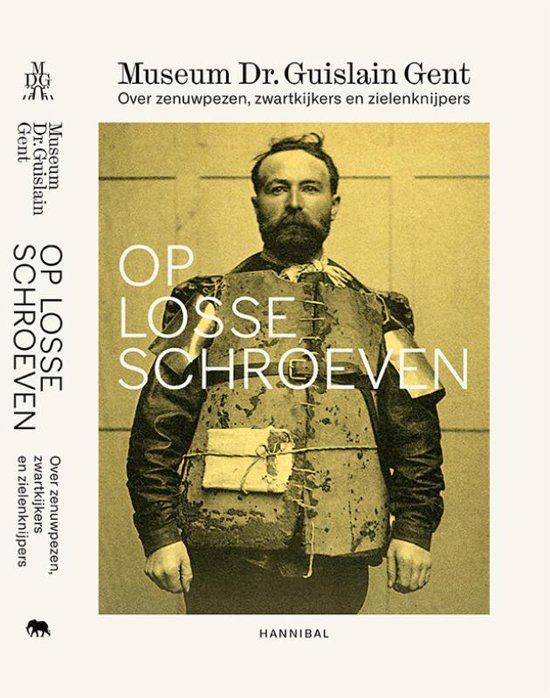Op losse schroeven: over zenuwpezen, zwartkijkers en zielenknijpers, Museum Dr. Guislain Gent.