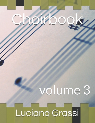 Choirbook: volume 3 (Antologia corale) (Italian Edition)