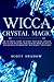 Wicca Crystal Magic: The Ul...
