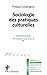 Sociologie des pratiques culturelles