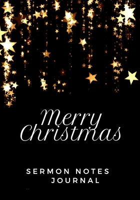 Sermon Notes Journal: Merry Christmas Black Gold: Beautiful holiday church notebook for taking notes . Great Christmas Gift! Record message and ... study log. Present for that special someone.